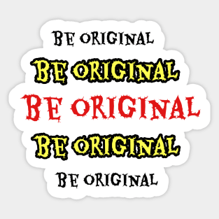 Be original Sticker